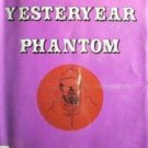 The Yesteryear Phantom by W E  D Ross (HB 1971 G/G)