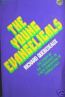 The Young Evangelicals by Richard Quebedeaux (SC 1974 *