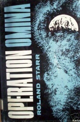 Operation Omina by Roland Starr (HB First Ed 1970 G/G)*