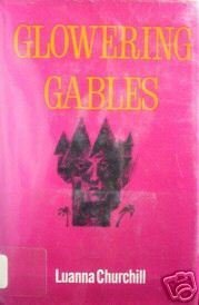 Glowering Gables by Luanna Churchill (HB 1974 G/G) *