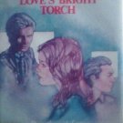 Love's Bright Torch by Dorothea J. Snow (HB 1984 G/N) *