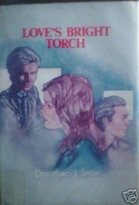 Love's Bright Torch by Dorothea J. Snow (HB 1984 G/N) *