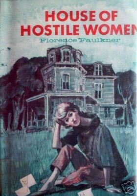 House of Hostile Women by Florence Faulkner (HB 1978 G*