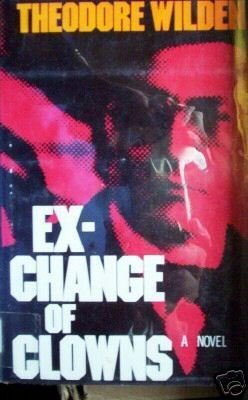Exchange of Clowns Theodore Wilden (HB 1st Ed 1981 G/G*