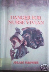 Danger for Nurse Vivian Adelaide Humphries (HB 1979 G*