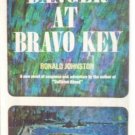 Danger at Bravo Key Ronald Johnston (HB First Ed 1965)*