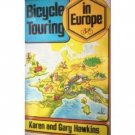 Bicycle Touring in Europe by Karen and Gary Hawkins HB*