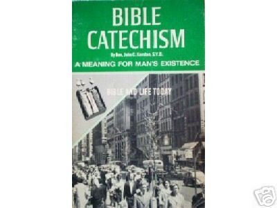 Bible Catechism a Meaning for Man's Existence (SC 1967*