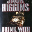 Drink With the Devil by Jack Higgins  MMP 1997 Good