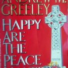 Happy Are the Peace Makers Andrew M. Greeley (1993 MMP)
