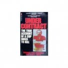Under Contract: True Account of a Cop Hired to Kill SC*