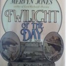 Twilight of the Day by Mervyn Jones (HB First Ed 1974)*