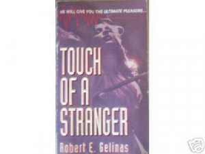 Touch of a Stranger by Robert E. Gelinas (MMP 1994 G) *