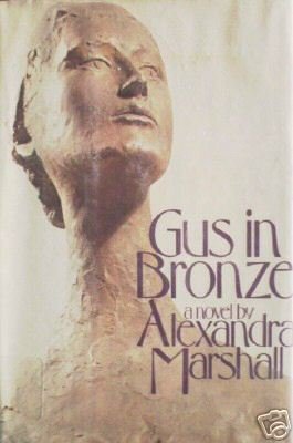Gus in Bronze by Alexandra Marshall (HB 1977 1st Ed G)
