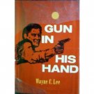 Gun in His Hand by Wayne C. Lee (HB First Ed 1964 G) *