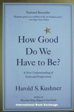 How Good Do We Have to Be? by Harold Kushner SC As Nw