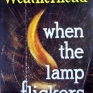 When the Lamp Flickers by Leslie Weatherhead Softcover