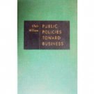 Public Policies Toward Business Clair Wilcox (HB 1959)*