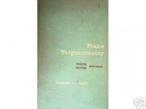Plane Trigonometry 4th edition by Fred Sparks (HB 1960*