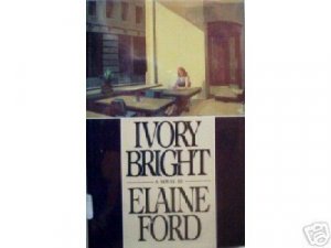Ivory Bright by Elaine Ford (HB First Ed 1986 G/G) *