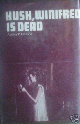 Hush, Winifred is Dead by Audrey Johnson (HB 1976 G/G)*