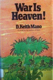 War is Heaven! D. Keith Mano (HB 1970 G/G) *