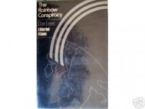 The Rainbow Conspiracy by Dan Lees (HB 1972 G)