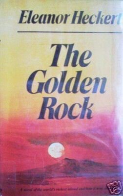 The Golden Rock by Eleanor Heckert (HB 1971 First Ed)*