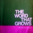 The Word that Grows Richard W. DeHann (SC 1974 G)*