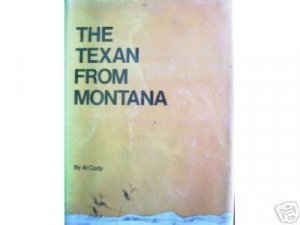 The Texan from Montana by Al Cody (HB First Ed G)*