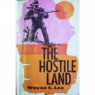 The Hostile Land by Wayne C. Lee (HB First Ed 1964 G)*