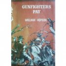 Gunfighters Pay by William Hopson (HB First Ed 1952 G)*