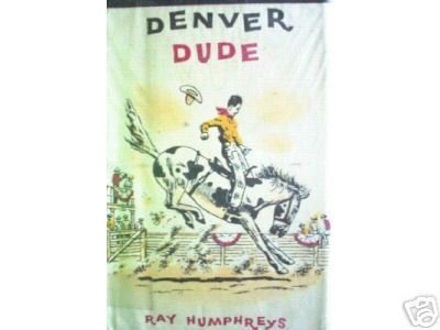 Denver Dude by Ray Humphreys (HB First Ed 1964 G)*