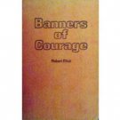 Banners of Courage by Robert Elliot (HB 1972 G)*