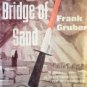 Bridge of Sand by Frank Gruber (HB First Ed 1963 G/G)*