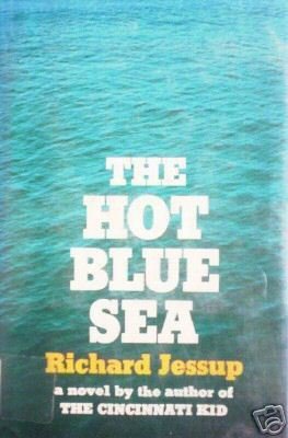 The Hot Blue Sea Richard Jessup (HB First Ed 1974 G/G)