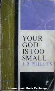 Your God is Too Small J B Phillips ( Paperback, 1961 )