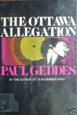 The Ottawa Allegation by Paul Geddes (HB 1973 G/G) *