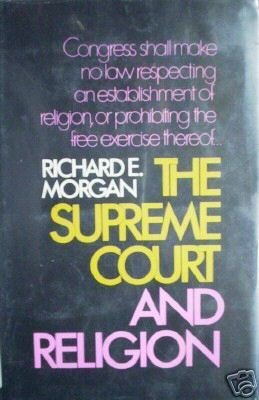 The Supreme Court and Religion R Morgan (HB 1st Ed G) *