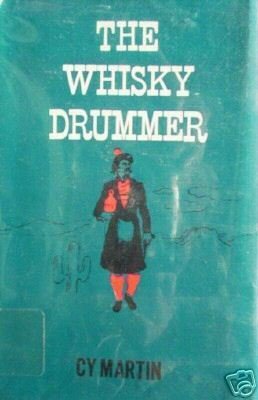 The Whisky Drummer by Cy Martin (HB First Ed 1974 G/G)*