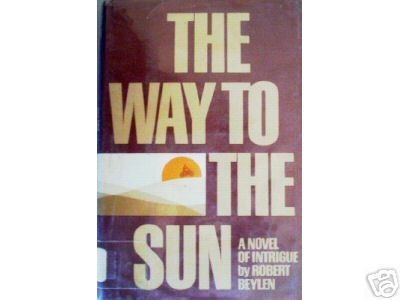 The Way to the Sun by Robert Beylen (HB 1971 G)