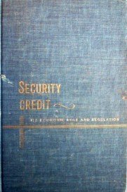 Security Credit It's Economic Role Jules Bogen (HB G) *