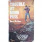 Trouble at Moon Pass by Burt Arthur Free Shipping