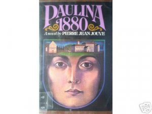 Paulina 1880 by Pierre Jean Jouve (HB First Ed 1973 G/*