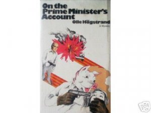 On the Prime Minister's Account Olle Hogstrand (HB 1st*
