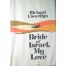 Bride of Israel, My Love by Richard Llewellyn (HB 1st *