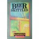 Beer and Skittles by B J Morison (HB First Ed 1985 G/G*