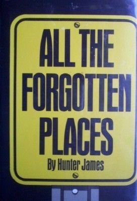 All the Forgotten Places Hunter James (HB First Ed 198*