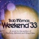 Weekend '33 Bob Thomas (HB 1st Ed G/G)