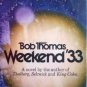 Weekend '33 Bob Thomas (HB 1st Ed G/G)